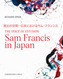 <i>The Space of Effusion: Sam Francis in Japan</i>
