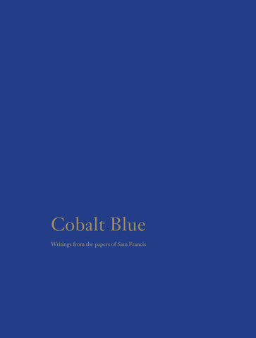 <i>Cobalt Blue: Writings from the Papers of Sam Francis</i>