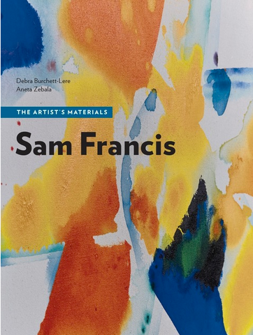<i>Sam Francis: The Artist's Materials</i>